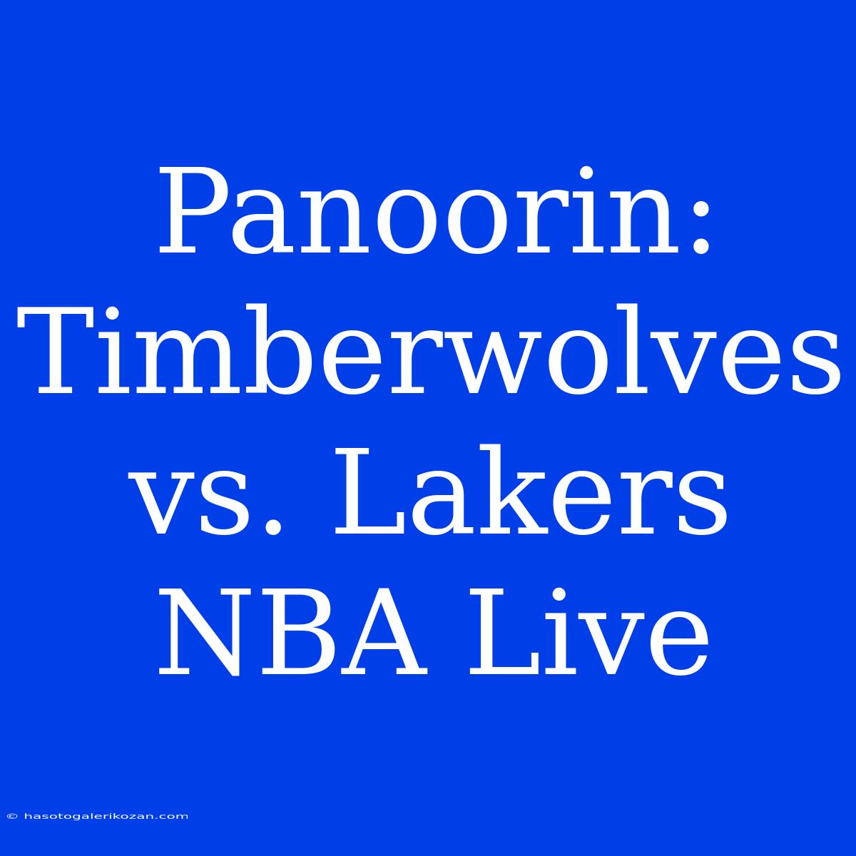 Panoorin: Timberwolves Vs. Lakers NBA Live