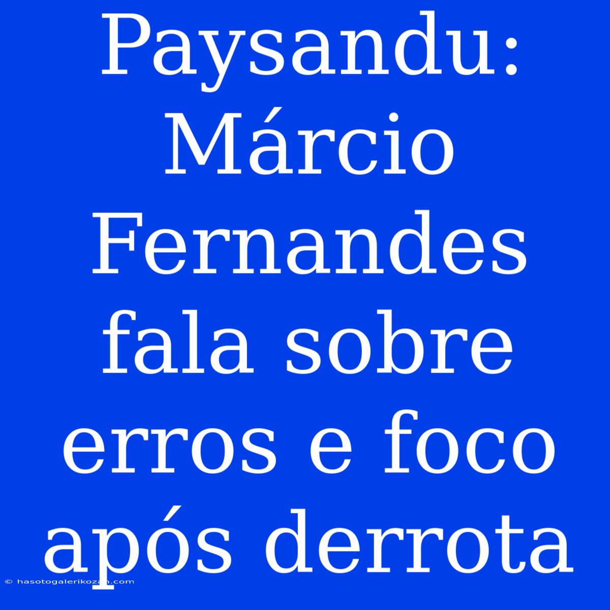 Paysandu: Márcio Fernandes Fala Sobre Erros E Foco Após Derrota