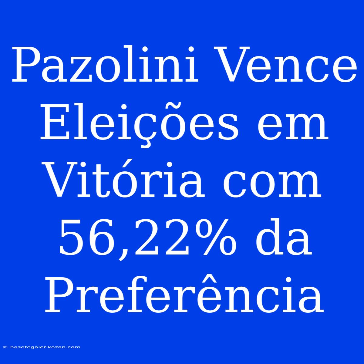 Pazolini Vence Eleições Em Vitória Com 56,22% Da Preferência