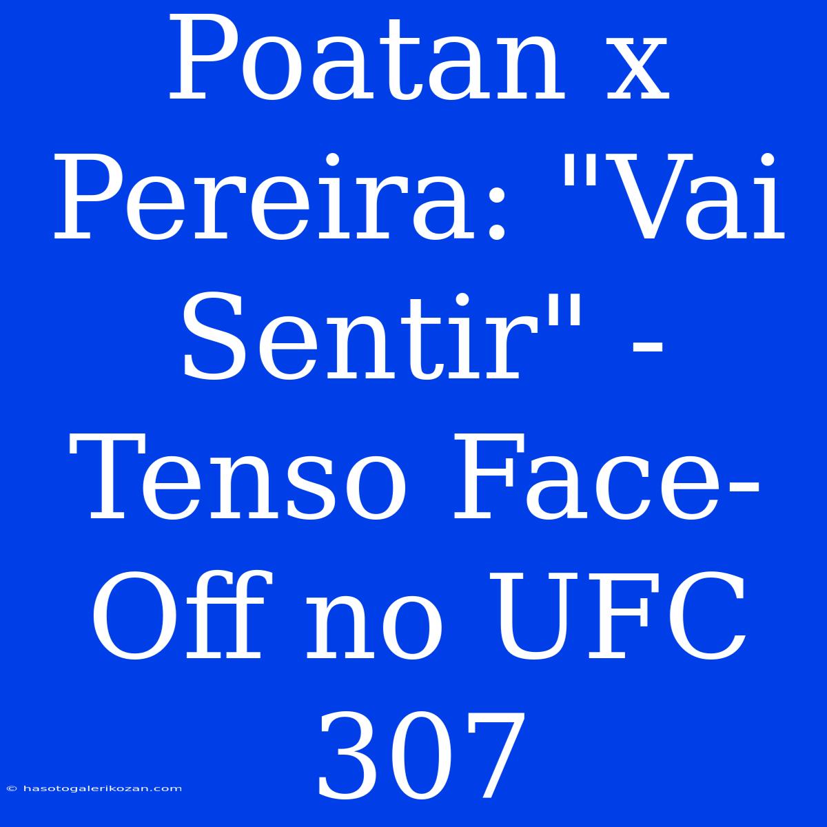 Poatan X Pereira: 