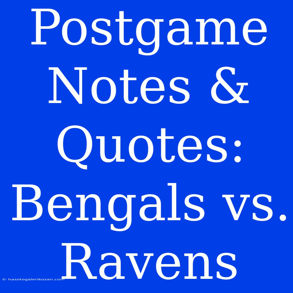 Postgame Notes & Quotes: Bengals Vs. Ravens