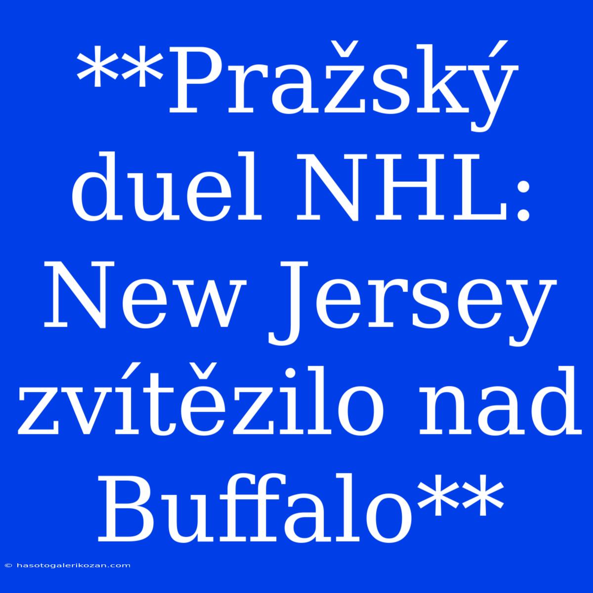 **Pražský Duel NHL: New Jersey Zvítězilo Nad Buffalo**