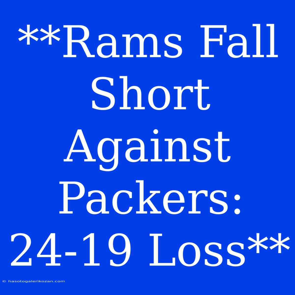 **Rams Fall Short Against Packers: 24-19 Loss**