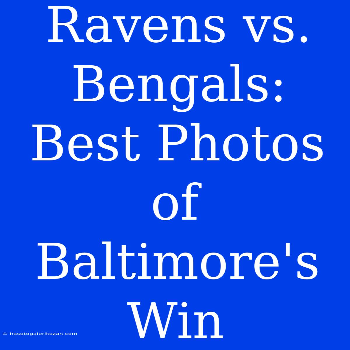 Ravens Vs. Bengals: Best Photos Of Baltimore's Win