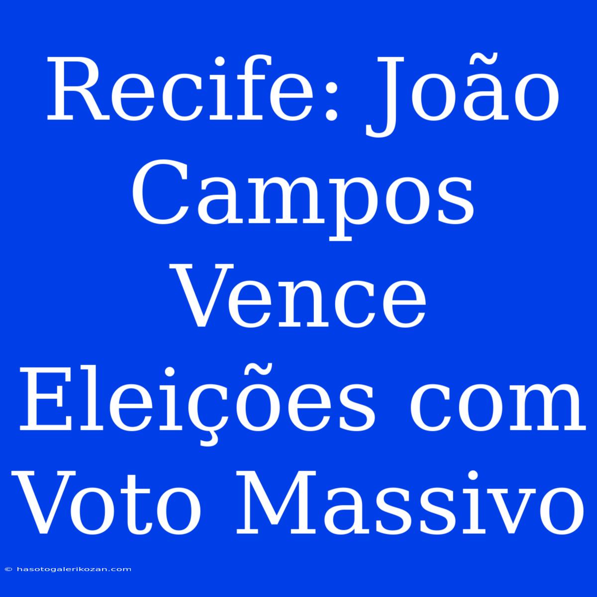 Recife: João Campos Vence Eleições Com Voto Massivo 