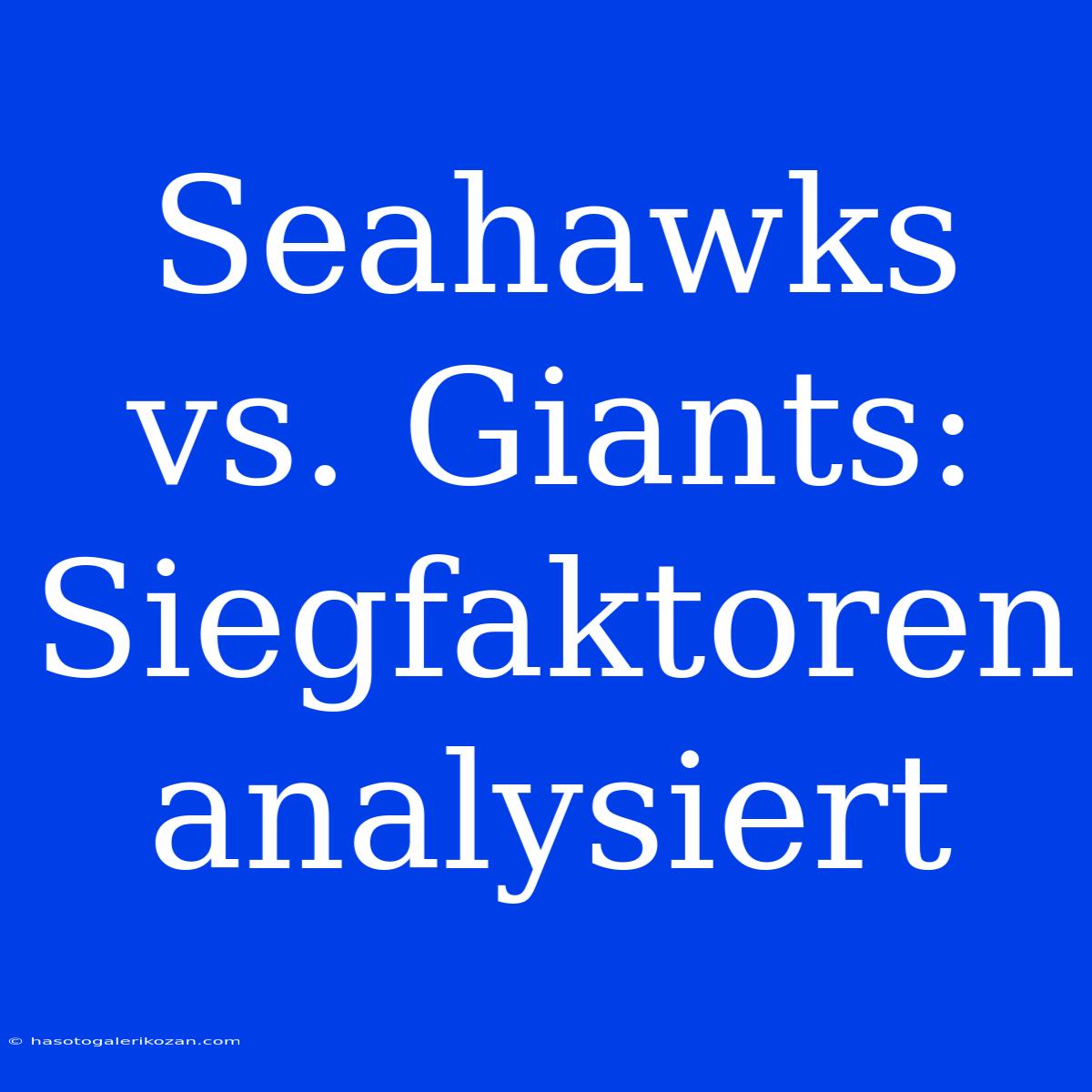 Seahawks Vs. Giants: Siegfaktoren Analysiert