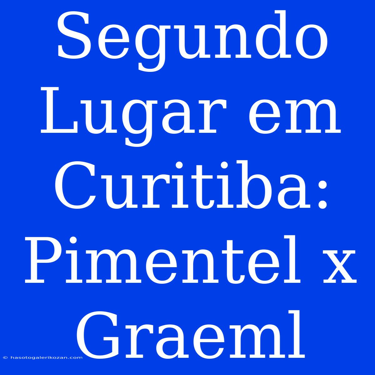 Segundo Lugar Em Curitiba: Pimentel X Graeml