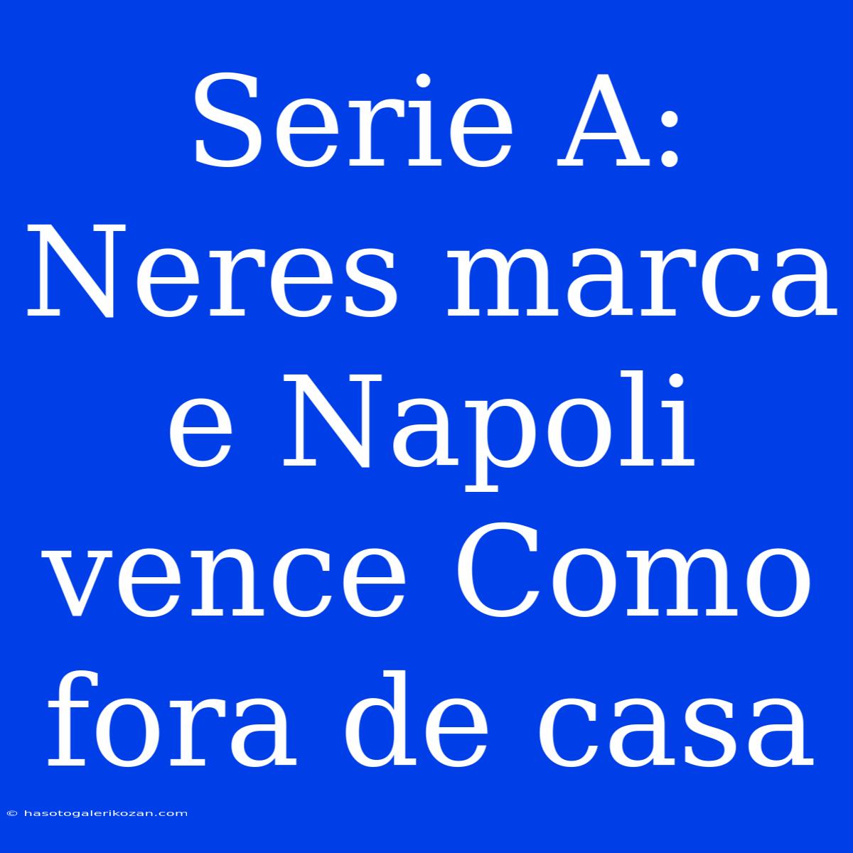 Serie A: Neres Marca E Napoli Vence Como Fora De Casa