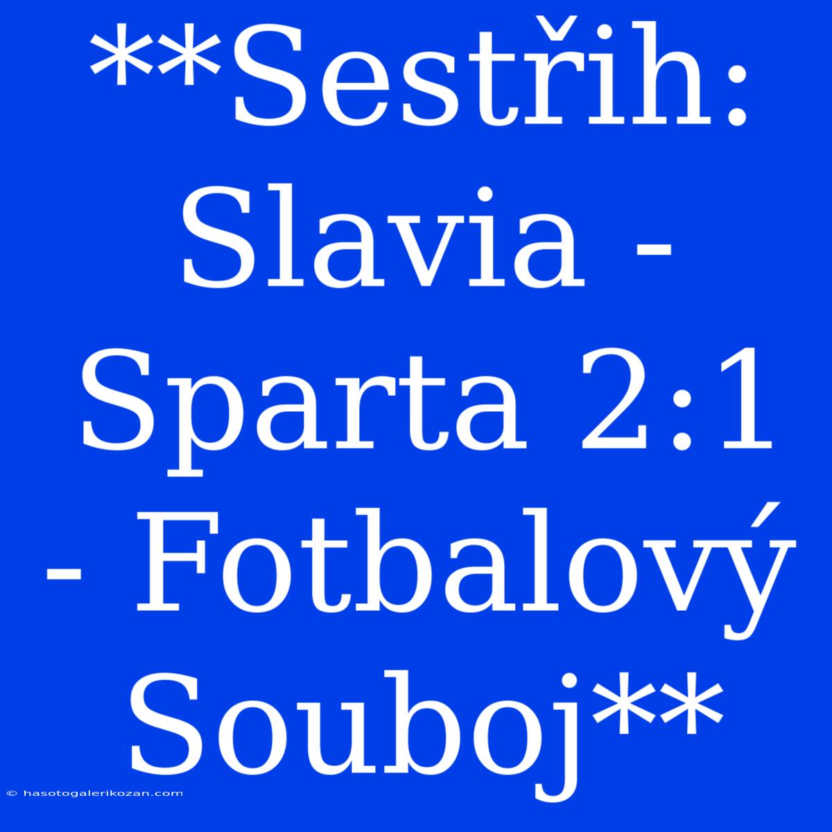 **Sestřih: Slavia - Sparta 2:1 - Fotbalový Souboj**