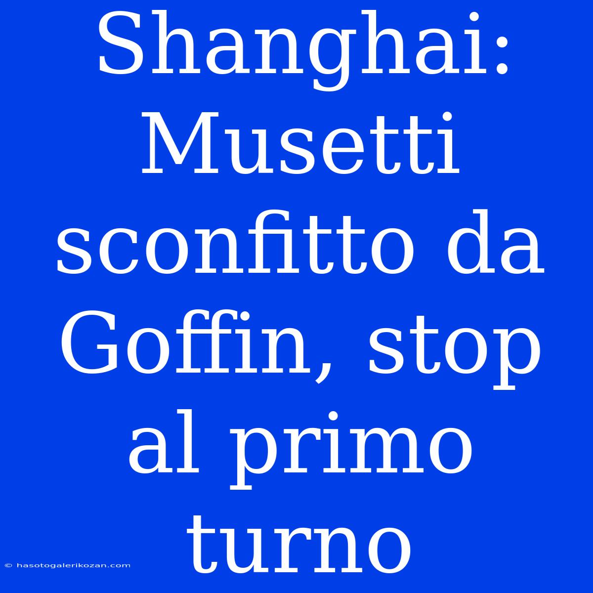 Shanghai: Musetti Sconfitto Da Goffin, Stop Al Primo Turno