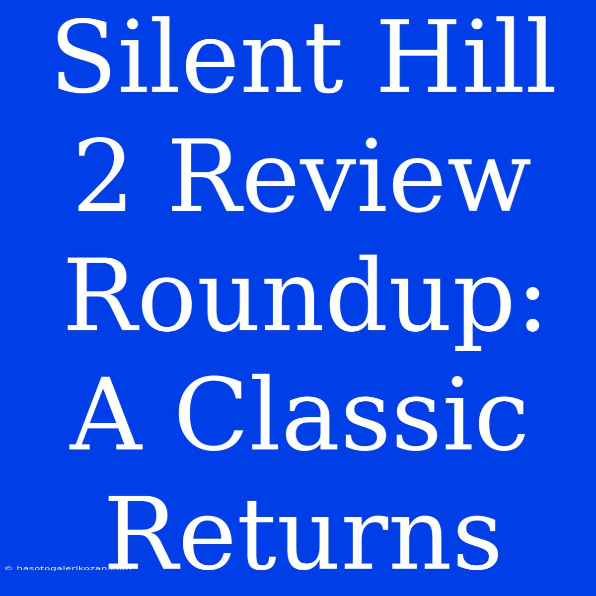 Silent Hill 2 Review Roundup: A Classic Returns 