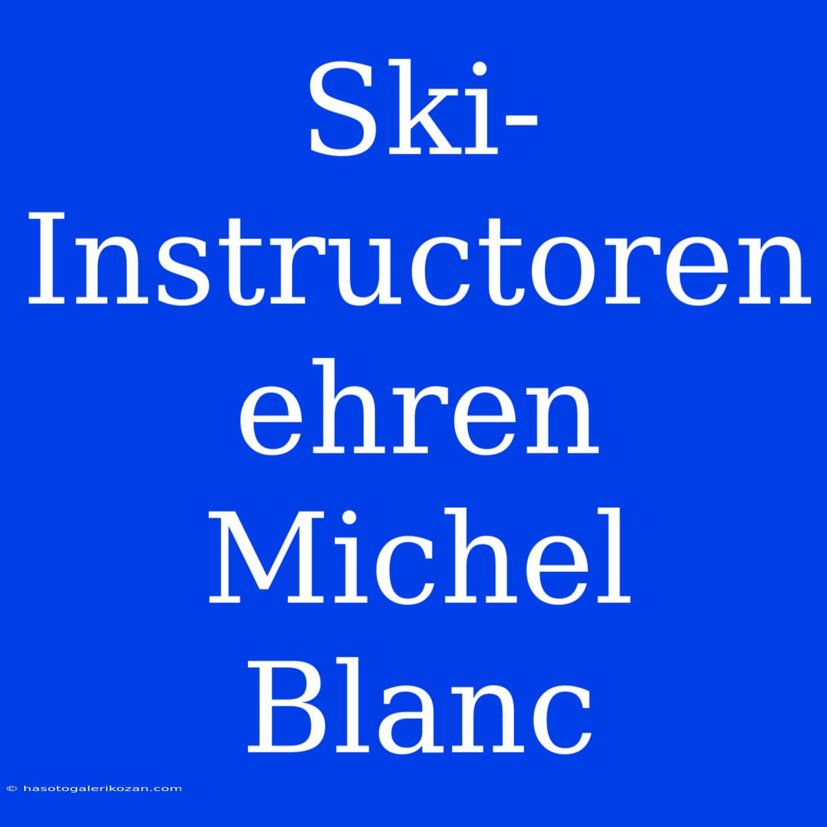 Ski-Instructoren Ehren Michel Blanc