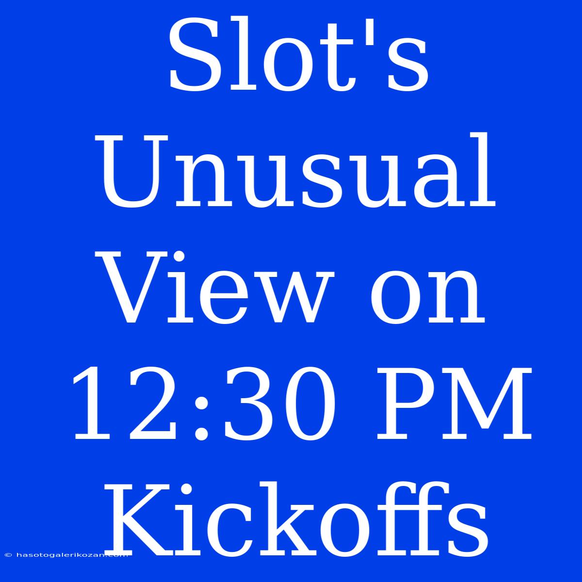 Slot's Unusual View On 12:30 PM Kickoffs 