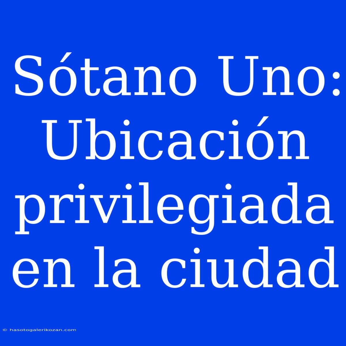 Sótano Uno: Ubicación Privilegiada En La Ciudad