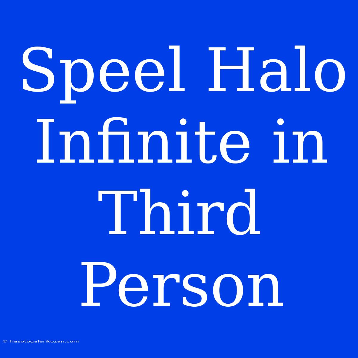 Speel Halo Infinite In Third Person