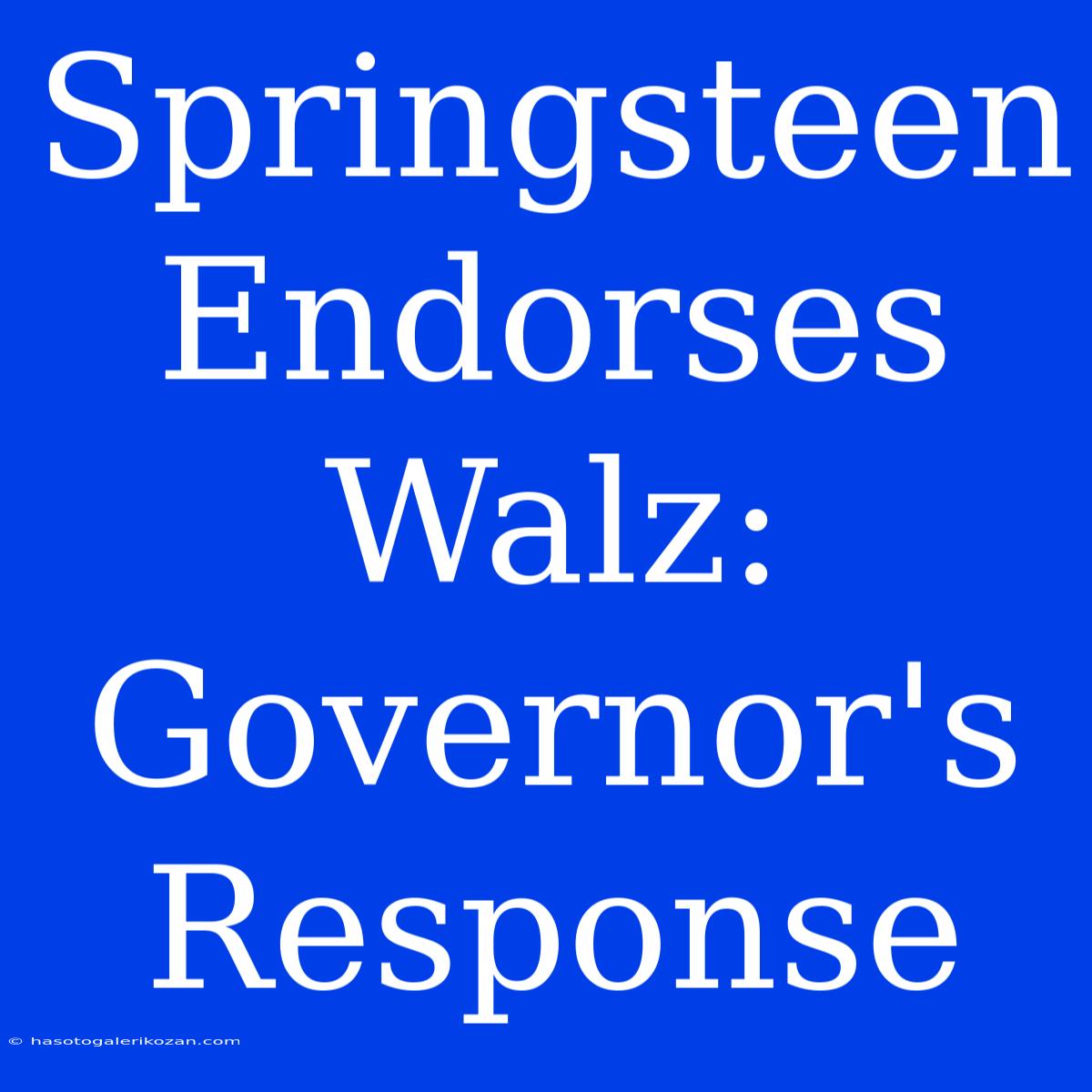 Springsteen Endorses Walz: Governor's Response