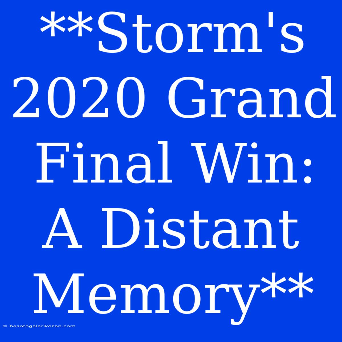 **Storm's 2020 Grand Final Win: A Distant Memory**