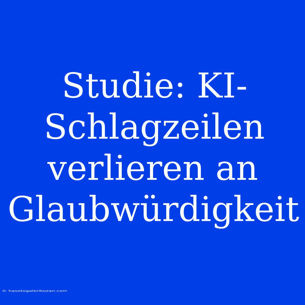 Studie: KI-Schlagzeilen Verlieren An Glaubwürdigkeit