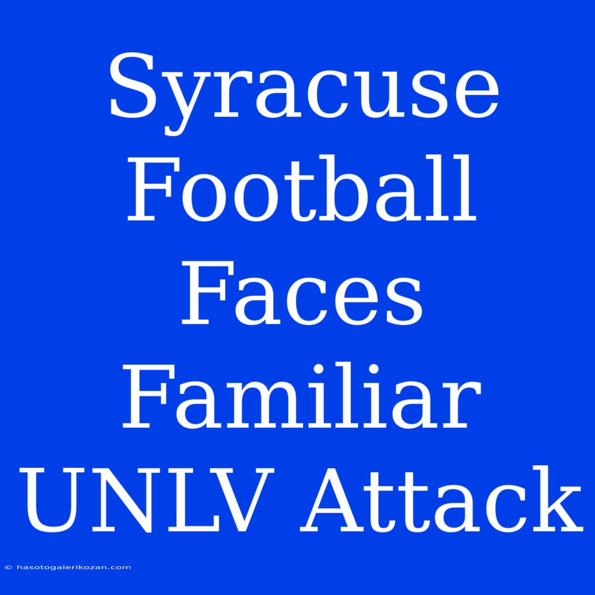 Syracuse Football Faces Familiar UNLV Attack