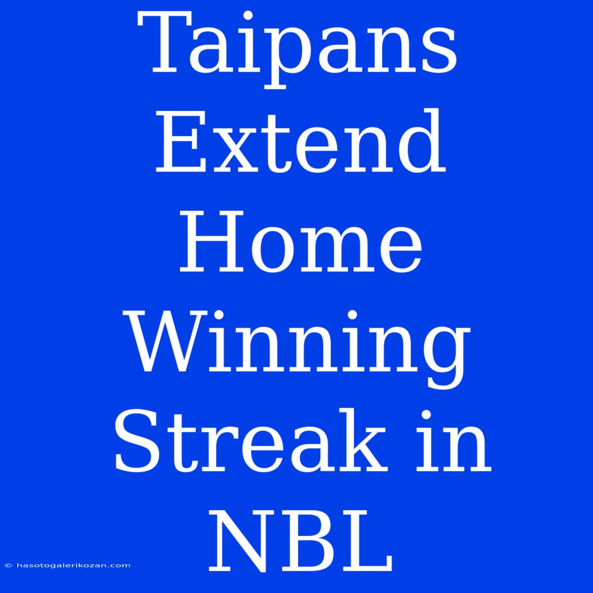 Taipans Extend Home Winning Streak In NBL