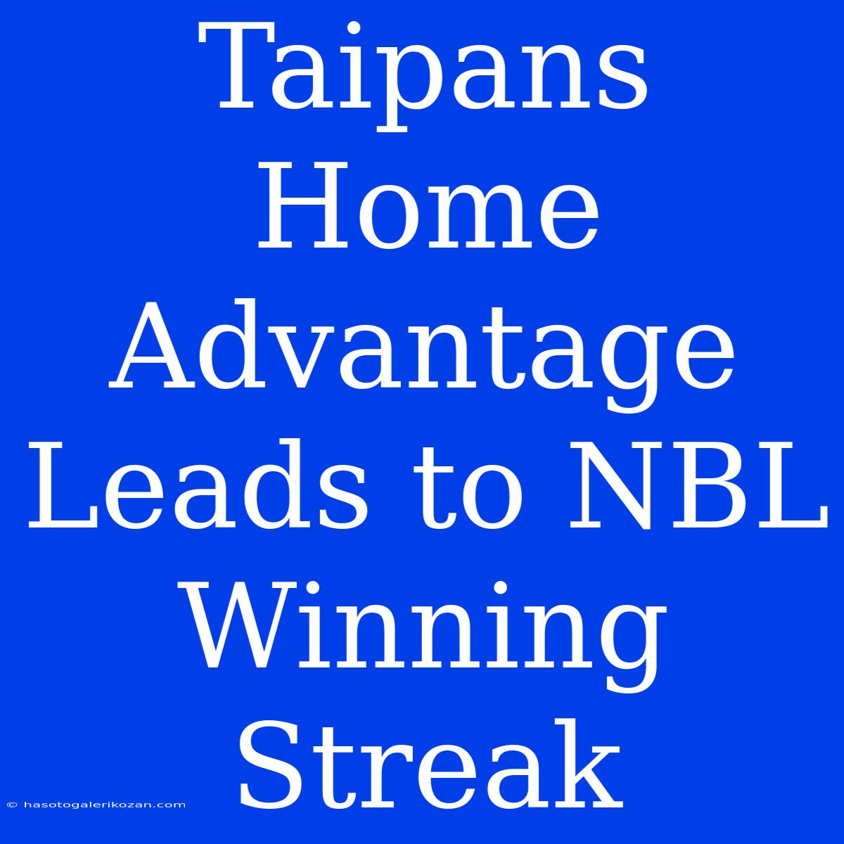 Taipans Home Advantage Leads To NBL Winning Streak