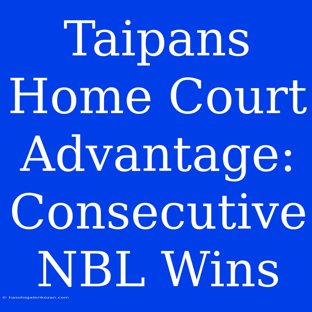 Taipans Home Court Advantage: Consecutive NBL Wins 