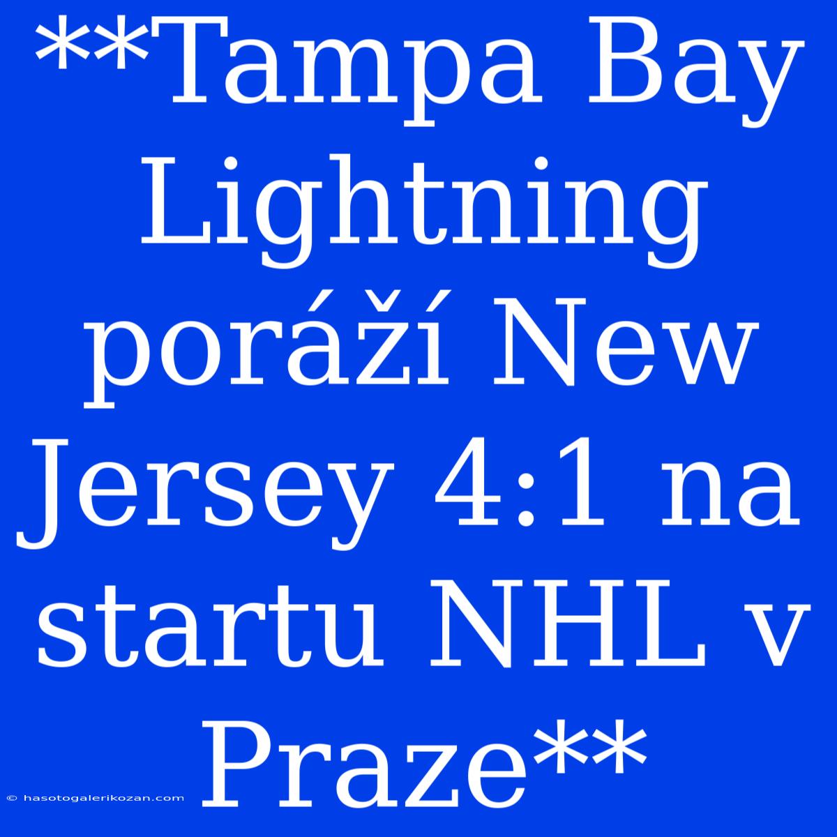 **Tampa Bay Lightning Poráží New Jersey 4:1 Na Startu NHL V Praze**