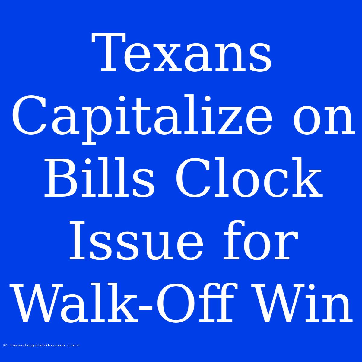 Texans Capitalize On Bills Clock Issue For Walk-Off Win