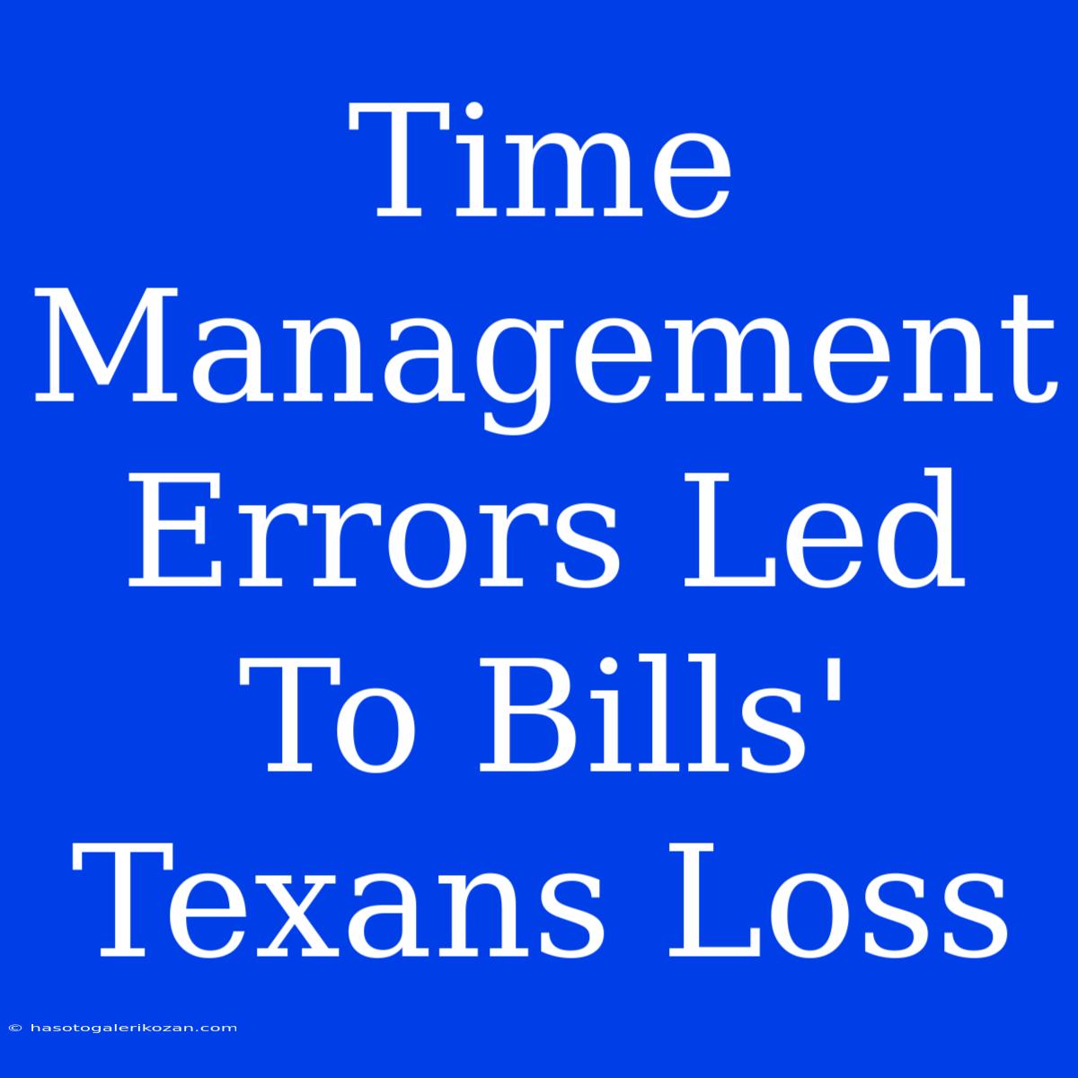 Time Management Errors Led To Bills' Texans Loss