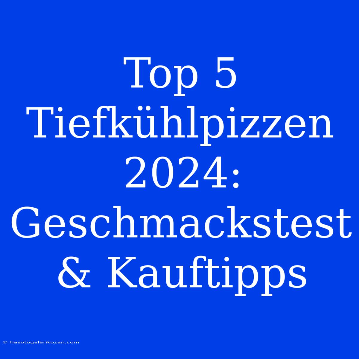 Top 5 Tiefkühlpizzen 2024: Geschmackstest & Kauftipps