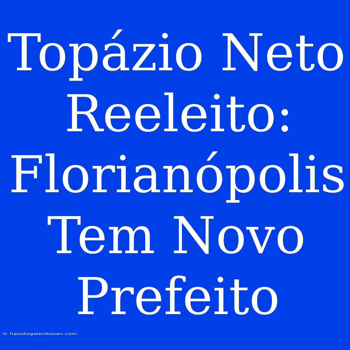 Topázio Neto Reeleito: Florianópolis Tem Novo Prefeito