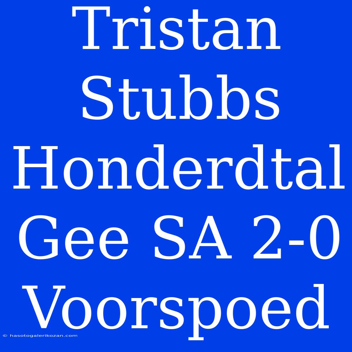 Tristan Stubbs Honderdtal Gee SA 2-0 Voorspoed