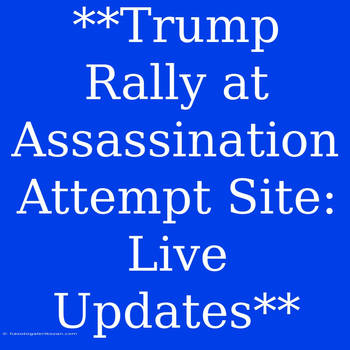 **Trump Rally At Assassination Attempt Site: Live Updates**