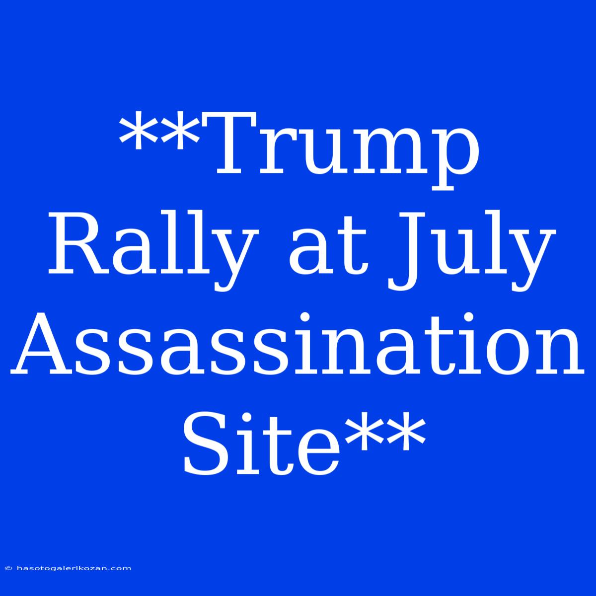 **Trump Rally At July Assassination Site**