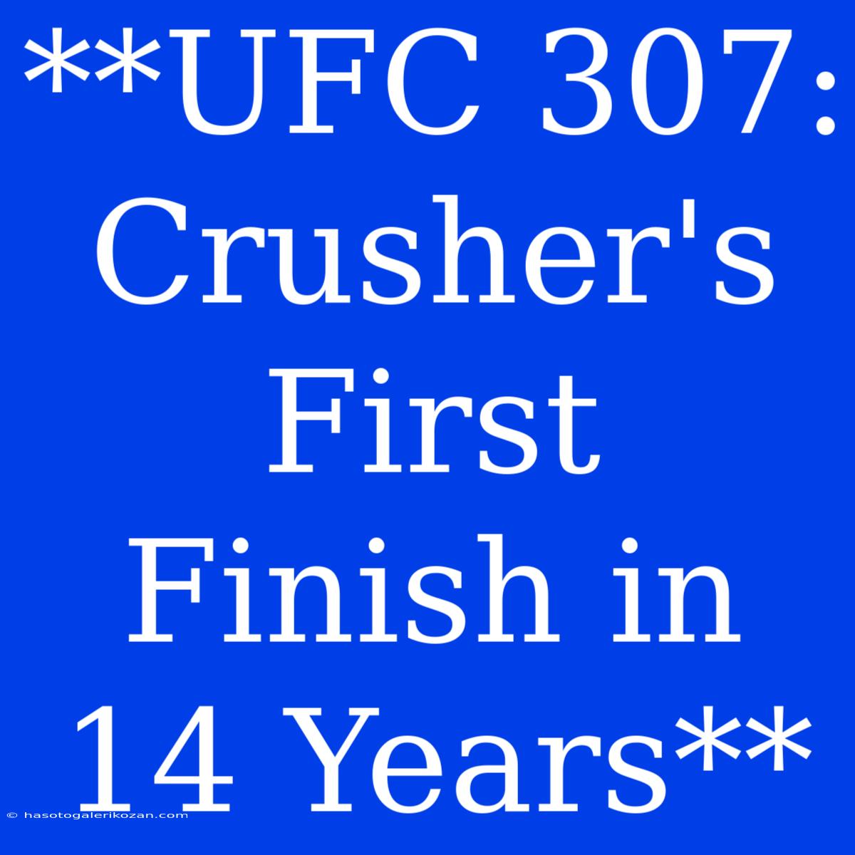 **UFC 307: Crusher's First Finish In 14 Years**