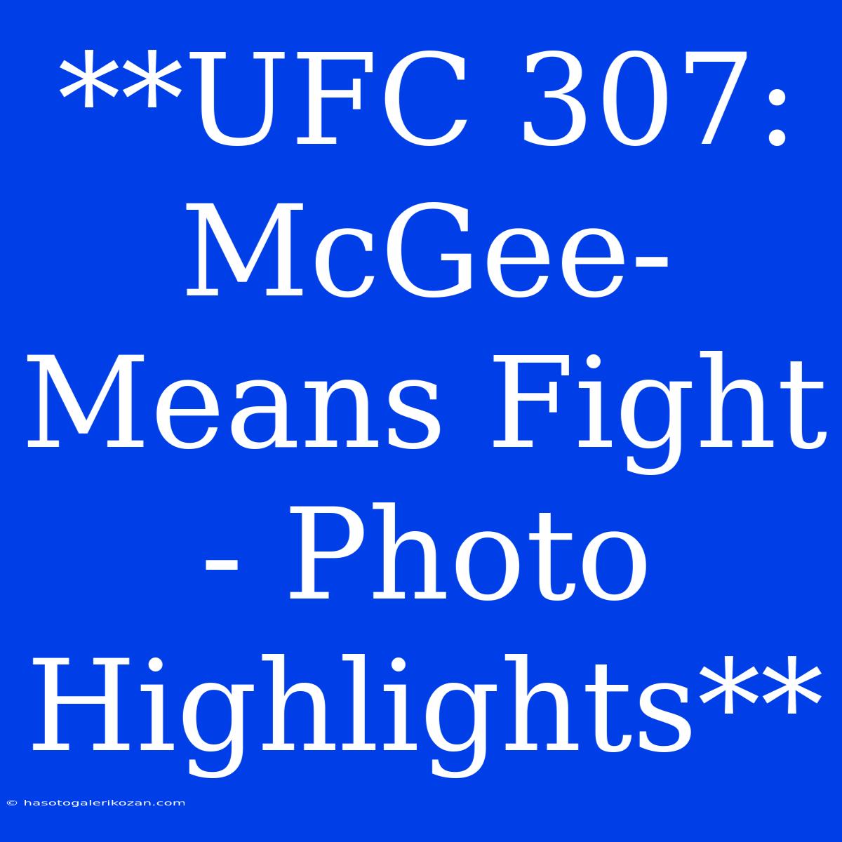 **UFC 307: McGee-Means Fight - Photo Highlights**