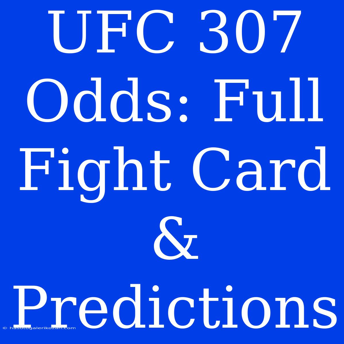 UFC 307 Odds: Full Fight Card & Predictions