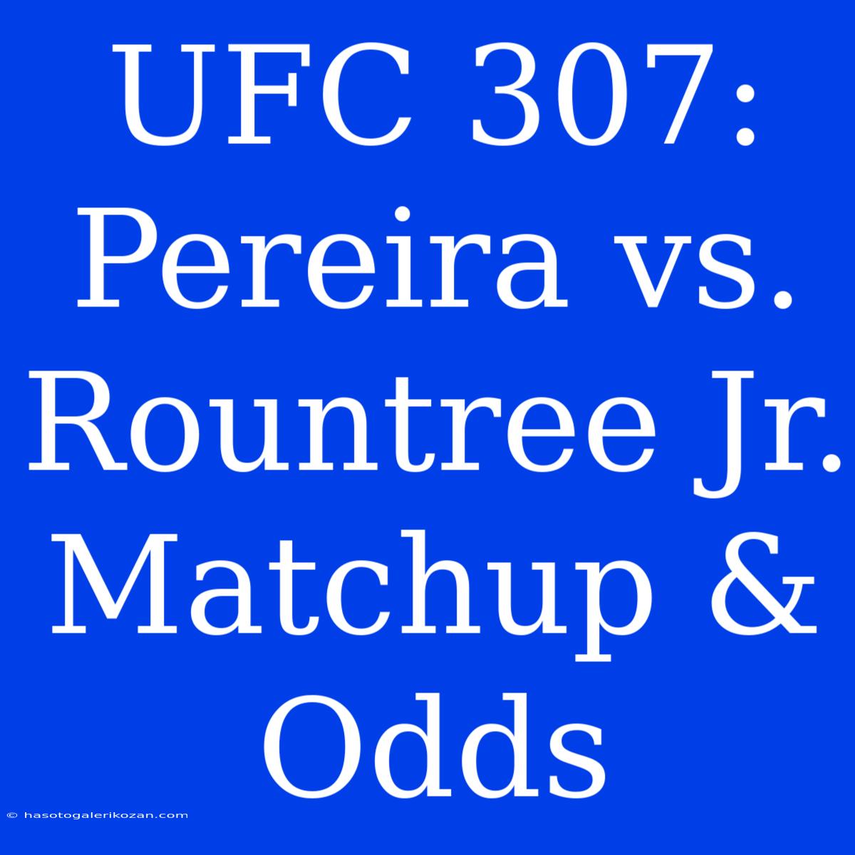 UFC 307: Pereira Vs. Rountree Jr. Matchup & Odds