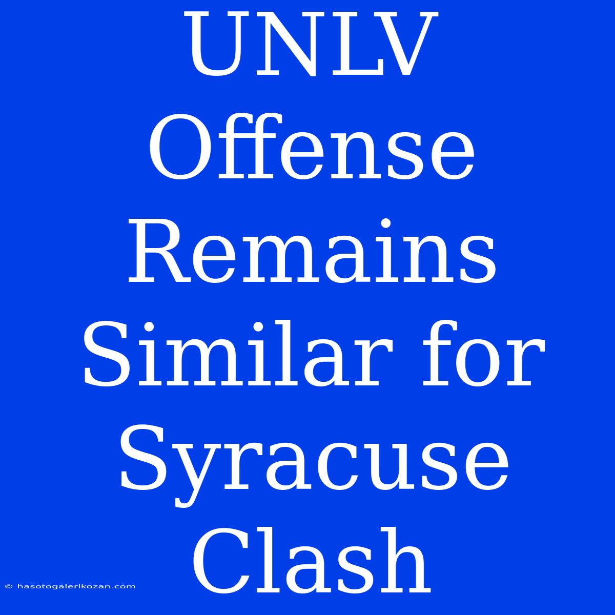 UNLV Offense Remains Similar For Syracuse Clash