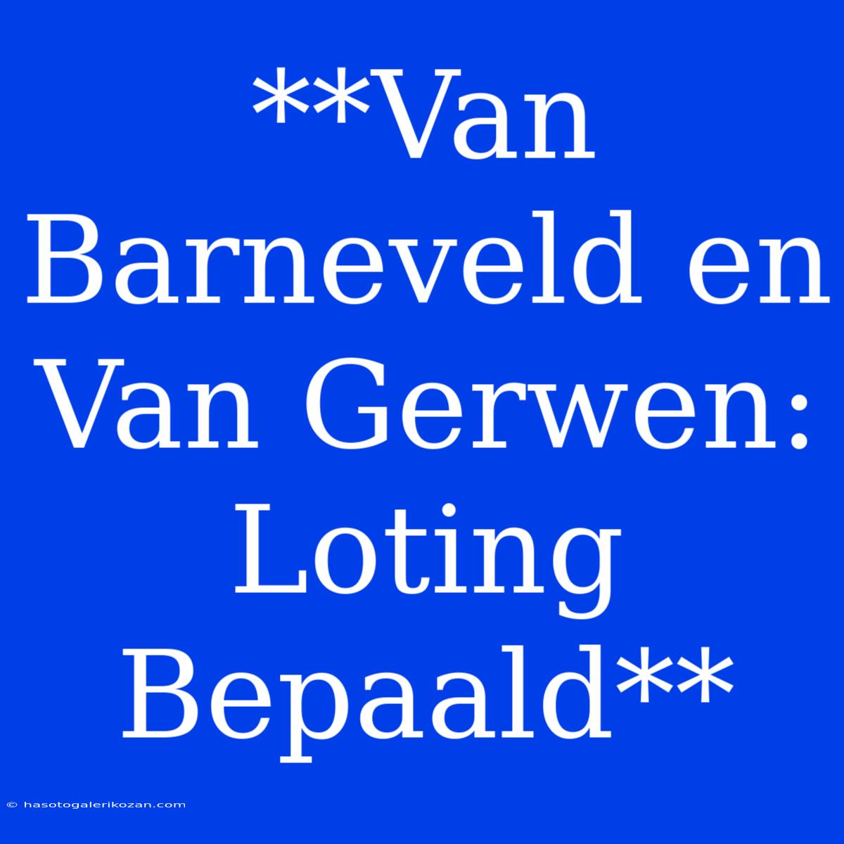 **Van Barneveld En Van Gerwen: Loting Bepaald**