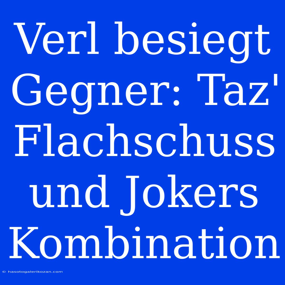 Verl Besiegt Gegner: Taz' Flachschuss Und Jokers Kombination