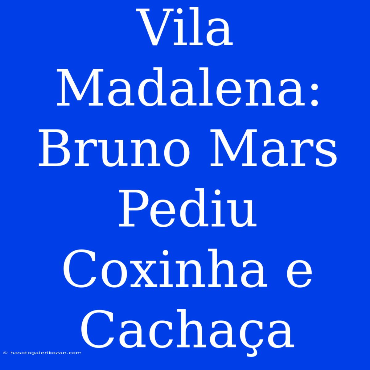 Vila Madalena: Bruno Mars Pediu Coxinha E Cachaça