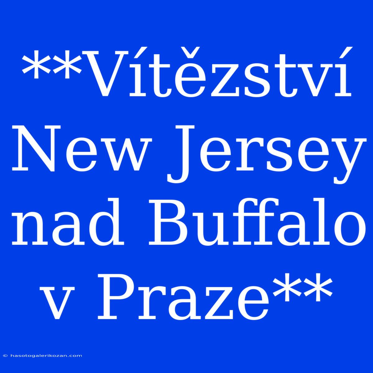 **Vítězství New Jersey Nad Buffalo V Praze**