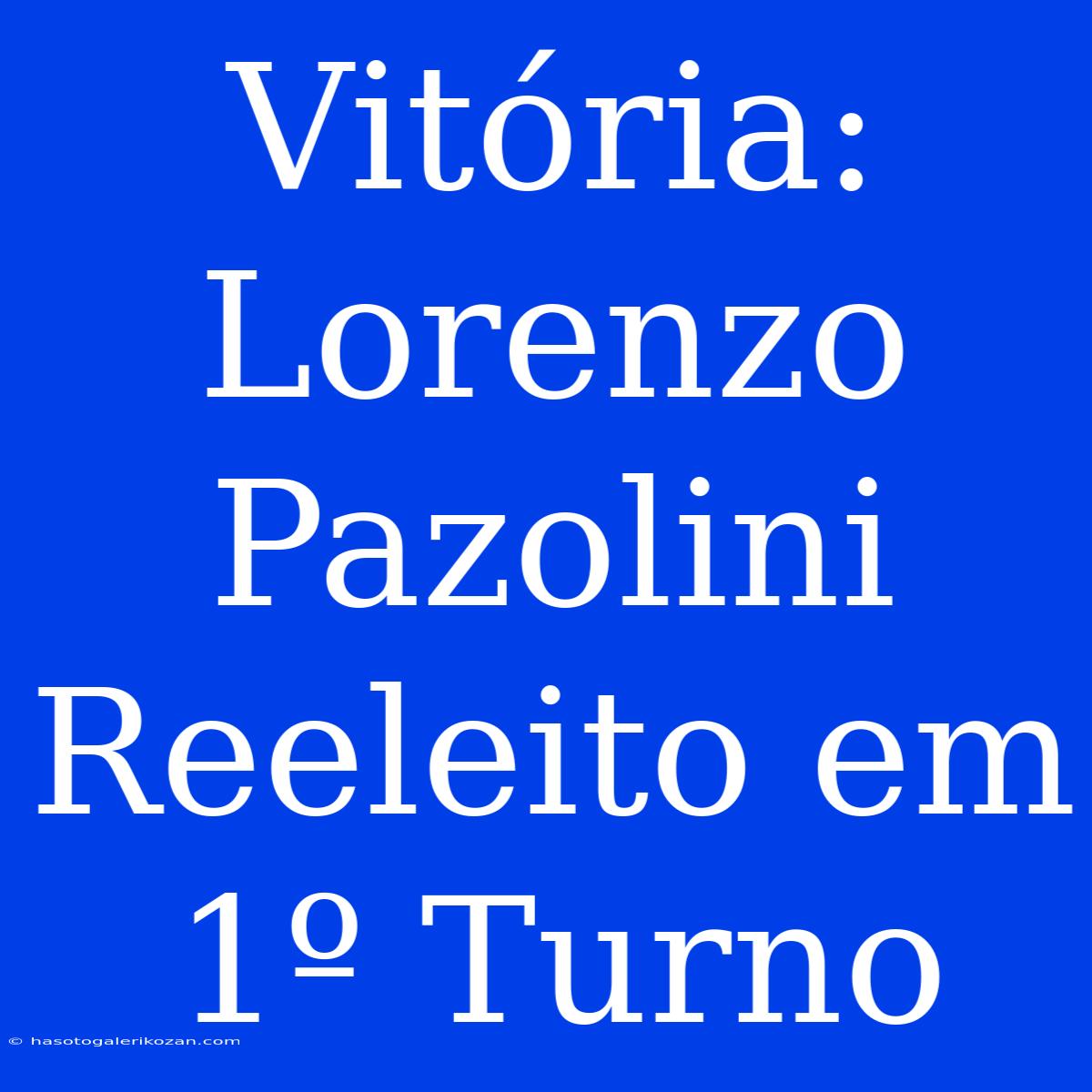 Vitória: Lorenzo Pazolini Reeleito Em 1º Turno