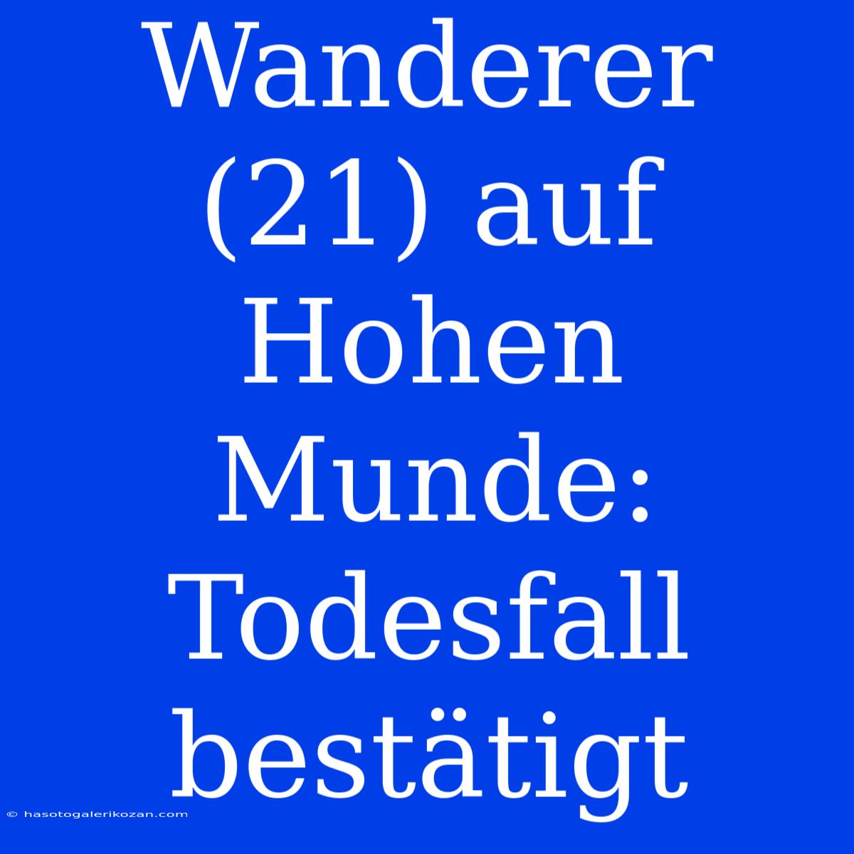 Wanderer (21) Auf Hohen Munde: Todesfall Bestätigt