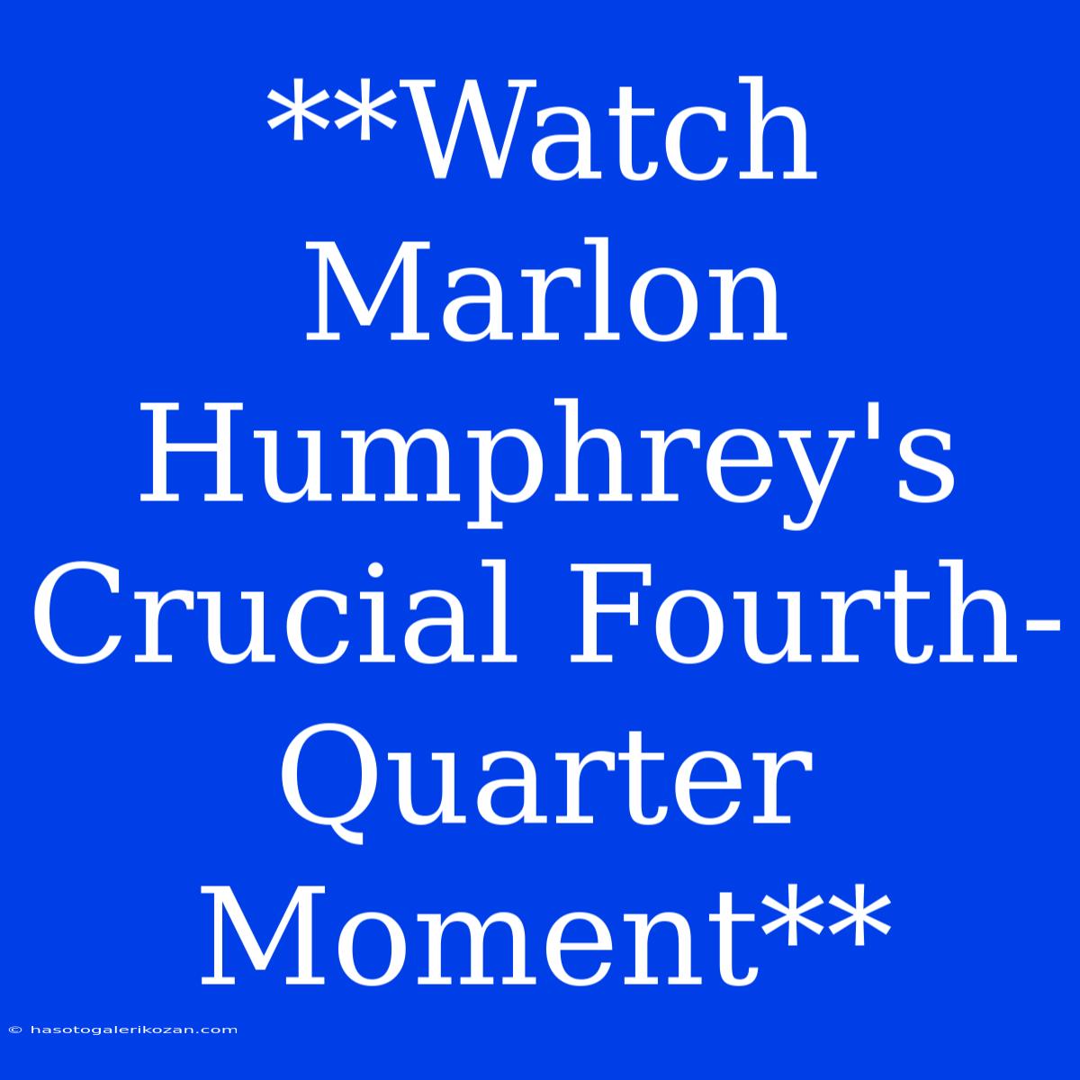 **Watch Marlon Humphrey's Crucial Fourth-Quarter Moment**