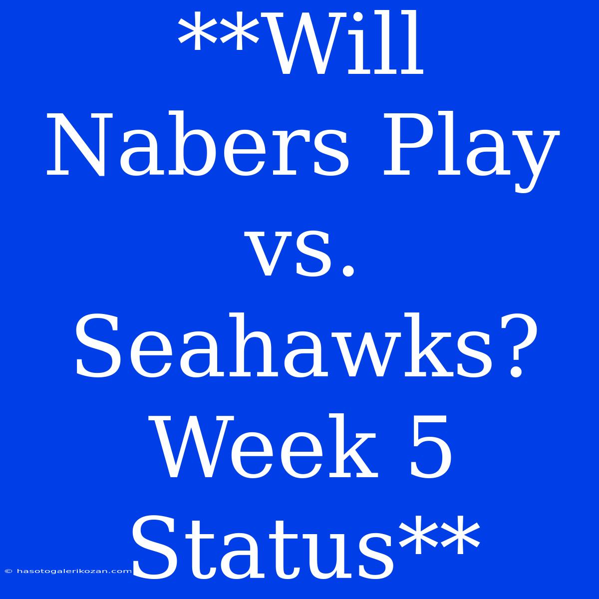 **Will Nabers Play Vs. Seahawks? Week 5 Status**