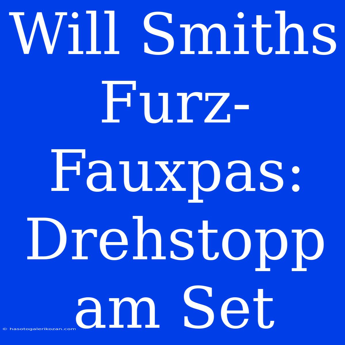 Will Smiths Furz-Fauxpas: Drehstopp Am Set