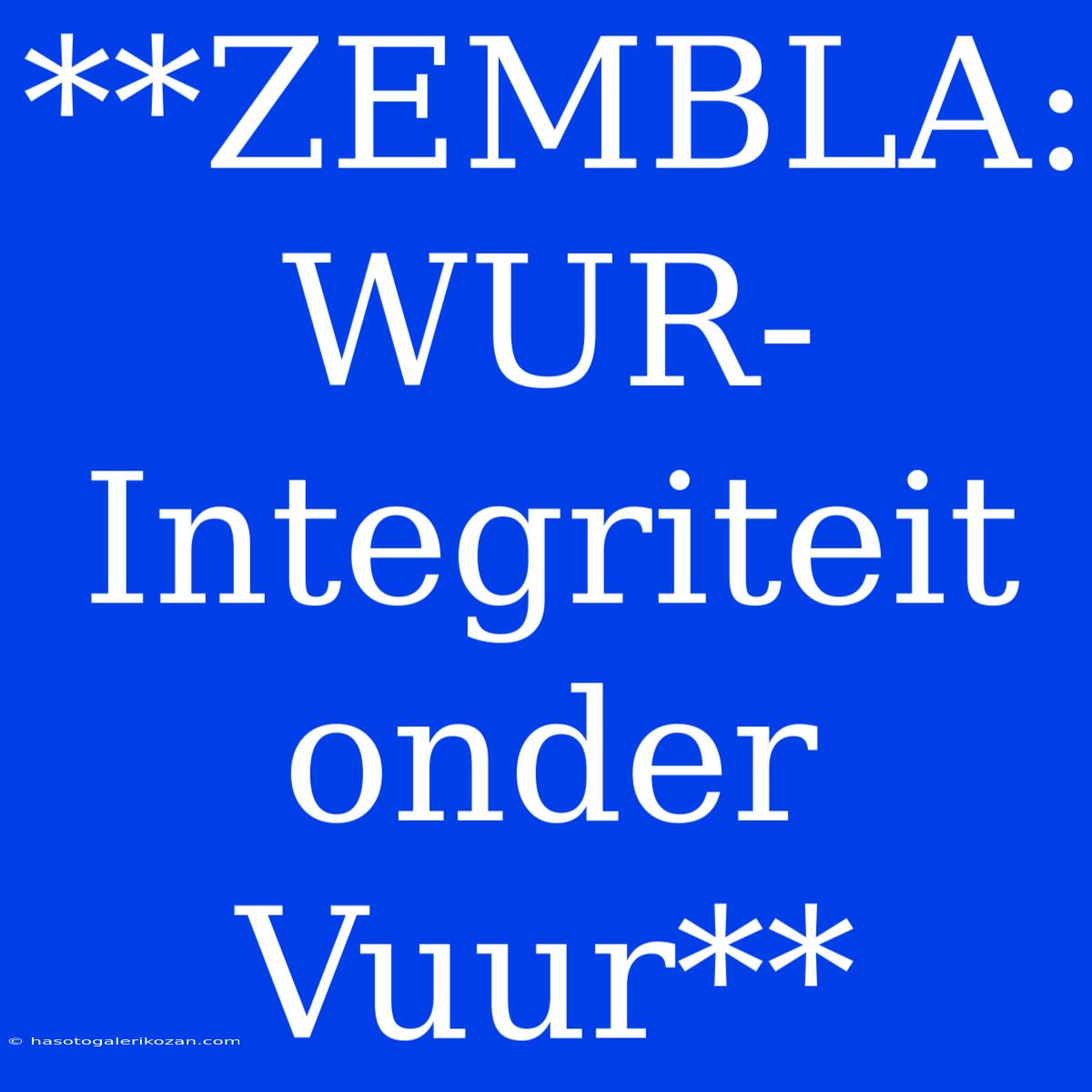 **ZEMBLA: WUR-Integriteit Onder Vuur**