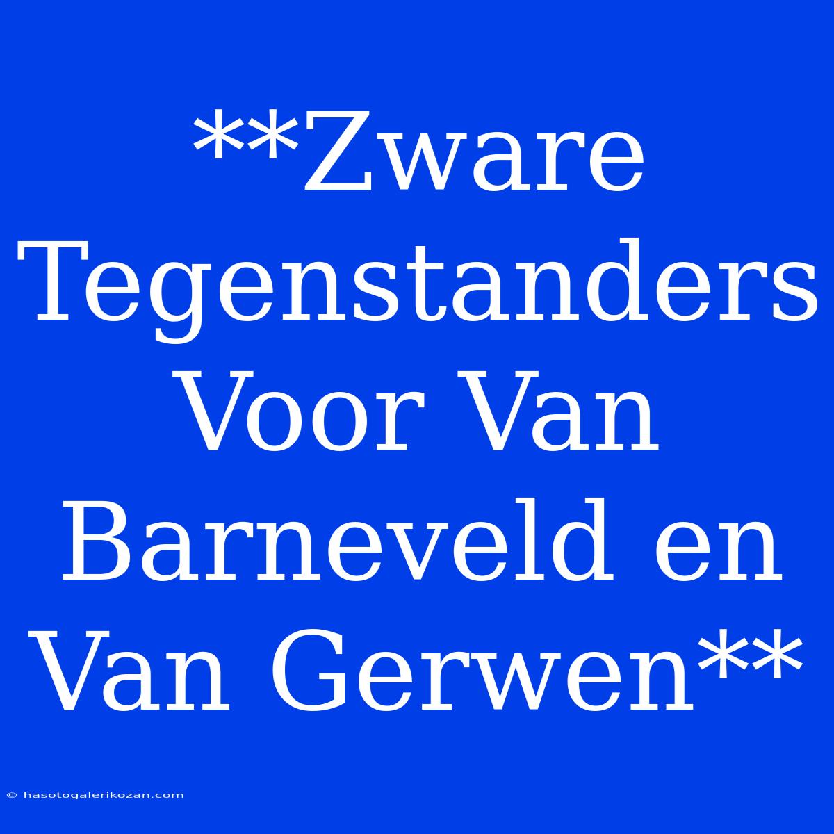 **Zware Tegenstanders Voor Van Barneveld En Van Gerwen**